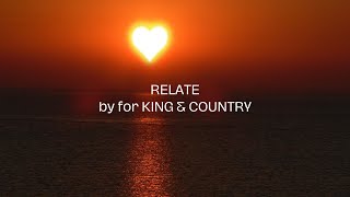 RELATE by for KING amp COUNTRY LYRIC VIDEO [upl. by Airrat]