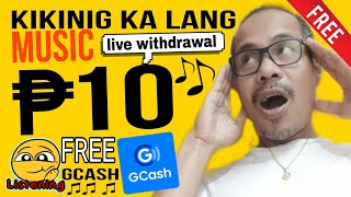 Unli ₱10 Pesos Gcash Kikinig Ka Lang Music  Own Proof Payout  No Puhunan  Legit Paying App 2024 [upl. by Alekal]