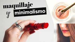 ¿POR QUÉ uso MAQUILLAJE SI SOY MINIMALISTA 💄 [upl. by Dewain]