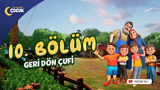 Geri Dön Çufi  10 Bölüm [upl. by Lemart]