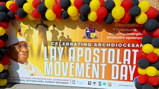 CELEBRATING KAMPALA ARCHDIOCESAN LAY APOSTOLATE MOVEMENT DAY [upl. by Jephum628]