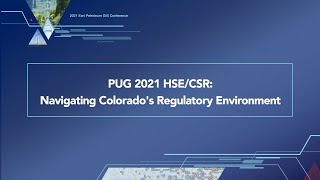 PUG 2021 HSECSR Navigating Colorados Regulatory Environment [upl. by Notaes]