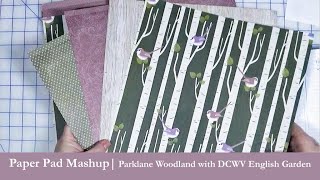 Paper Pad Mashup  Parklane Woodland amp DCWV English Garden [upl. by Donata]