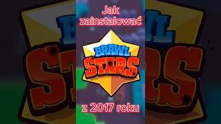 🔥Jak zainstalować Brawl Stars z 2017 roku🔥 brawlstars brawlstarspolska brawlstarsshorts 2017 [upl. by Gorlicki]