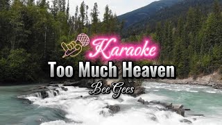 Too Much Heaven  Lyrics  I Bee Gees [upl. by Aric]