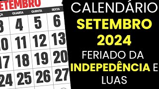 CALENDÁRIO SETEMBRO DE 2024 COM FERIADOS INDEPEDÊNCIA DO BRASIL E LUAS [upl. by Vittoria666]