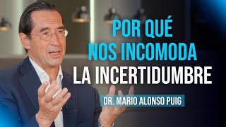 Cómo convertir la INCERTIDUMBRE en una OPORTUNIDAD  Mario Alonso Puig [upl. by Nylodam]