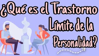 ¿Qué es un Trastorno de Personalidad Límite  Características y su tratamiento [upl. by Neelhtak]