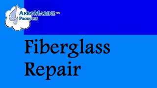 How to Repair Fiberglass by AeroMarine Products [upl. by Trici]