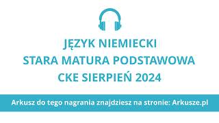 Matura poprawkowa sierpień 2024 formuła 2015 język niemiecki podstawowy nagranie [upl. by Nitsej]