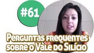 061 Perguntas frequentes sobre o Vale do Silício [upl. by Kacey]