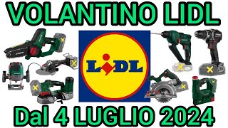 VOLANTINO LIDL PARKSIDE FAI DA TE DAL 4 LUGLIO 2024 volantinospesa performance bricolage lidl [upl. by Intisar975]