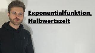 Exponentialfunktion Halbwertszeit berechnen  Verständlich erklärt [upl. by Undry]