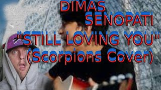 DIMAS SENOPATI STILL LOVING YOU Scorpions COVER REACTION dimassenopatireaction dimassenopati [upl. by Onifur651]