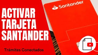 ✅ Cómo ACTIVAR TARJETA Banco Santander 2024 [upl. by Macdonell]