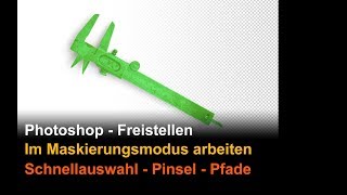 Photoshop  Freistellen Maskierungsmodus  Schnellauswahl  Pfade  Pinsel [upl. by Ilanos]