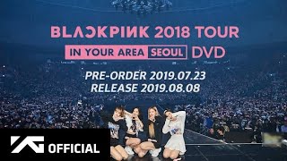 BLACKPINK IN YOUR AREA SEOUL 2018 DVD FULL ENG SUB [upl. by Diantha]