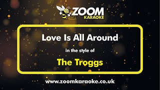 The Troggs  Love Is All Around  Karaoke Version from Zoom Karaoke [upl. by Anived750]