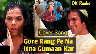 Gore Rang Pe Na Itna Gumaan Kar  Rajesh Khanna Mumtaz  Kishore Kumar  Roti  Cover Song [upl. by Sidwell]