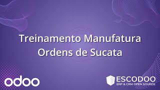 Treinamento Manufatura  Vídeo 12  Ordens de Sucata [upl. by Ailimac]