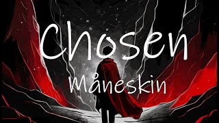 Chosen  Måneskin Lyrics [upl. by Ahsemot458]