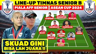 FORMASI LINEUP TIMNAS SENIOR B  PIALA AFF SENIOR ASEAN CUP 2024 [upl. by Gnivre399]