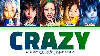 LE SSERAFIM CRAZY English Ver Lyrics Color Coded Lyrics [upl. by Thacher]