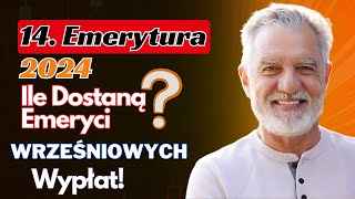 14 Emerytura 2024 Ile Dostaną Emeryci Sprawdź Terminy Wrześniowych Wypłat [upl. by Yecram]