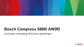 Aansluiten netvoeding Bosch Compress 5800i AWR [upl. by Centonze289]