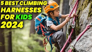 5 Best Climbing Harnesses for Kids to Conquer Heights 2024 [upl. by Nabal]