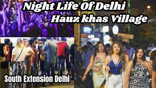 Delhi Night LifeHauz Khas VillageHauz Khas Night LifeSouth Extension Ansal Plaza Night Life Club [upl. by Kuebbing331]