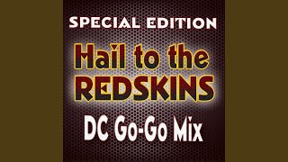 Hail to the Redskins  DC GoGo Mix  Special Edition [upl. by Llig742]