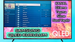 SAMSUNG QLED TV KURULUM KANAL EKLEME TAŞIMA SİLME NASIL YAPILIR [upl. by Primrose839]