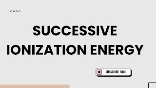 Successive Ionization Energy  HL S 136  s 137  Electron configuration 13 [upl. by Canning]