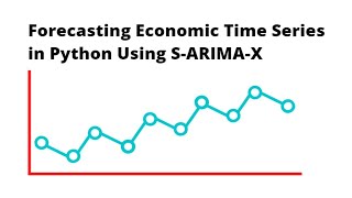 Forecasting Economic Time Series in Python using SARIMAX [upl. by Harelda]