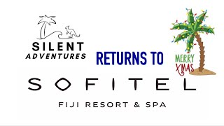 Silent Adventures Dec 2024 Montage  quotSofitel Fiji Resort and Spaquot [upl. by Ioves]