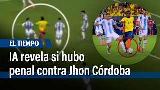 IA revela si hubo penal contra Jhon Córdoba en la final de la Copa América  El Tiempo [upl. by Anitac]