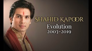 Shahid Kapoor Evolution 20032019 [upl. by Sihtnyc837]