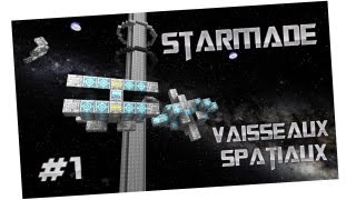 Starmade avec Thaek  Vaisseaux spatiaux Episode 1 [upl. by Ynohtn]