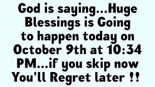 Gods Message for You Today 💌 God is sayingHuge Blessings is Going to happen today on October [upl. by Ycnaf202]