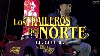 Los Traileros Del Norte En Vivo Desde Galeana NL [upl. by Kaliope]