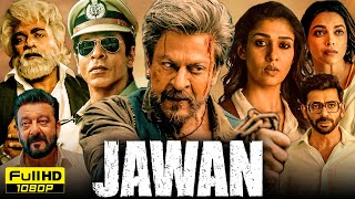 Jawan Full Movie 1080p HD Facts  Shah Rukh Khan Nayanthara Vijay Sethupathi Deepika Padukone [upl. by Naelopan]