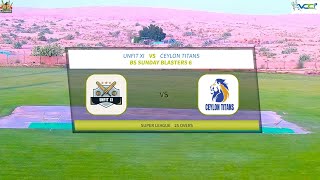 02 June 2024  UNFIT XI vs CEYLON TITANS  BS SUNDAY BLASTERS VI [upl. by Yadnus997]