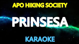 PRINSESA  APO Hiking Society KARAOKE Version [upl. by Eilra668]