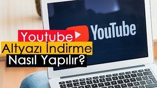 Youtube Altyazı İndirme Nasıl Yapılır [upl. by Gefell489]