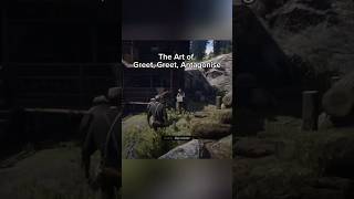 The Art of Greet Greet Antagonise in Red Dead Redemption 2 [upl. by Ariaj]