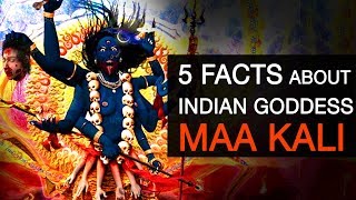 5 Facts About Indian Goddess Maa Kali  Goddess kali [upl. by Ecahc684]