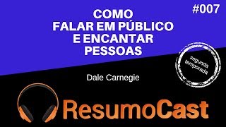 Como Falar em Público e Encantar Pessoas  Dale Carnegie  T2007 [upl. by Eyanaj]