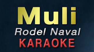 MULI  Rodel Naval  KARAOKE  Bugoy Drillon [upl. by Elladine]