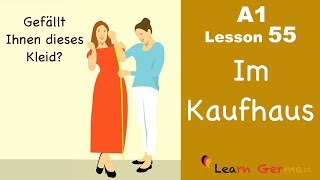 A1  Lesson 55  Im Kaufhaus  Buying clothes  Shopping  Learn German [upl. by Lokim]